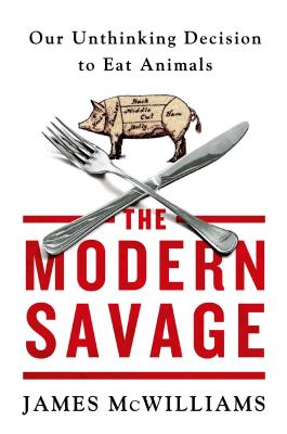 Image for MODERN SAVAGE: OUR UNTHINKING DECISISION TO EAT AN