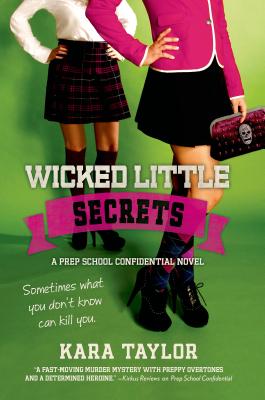Wicked Little Secrets: A Prep School Confidential Novel (A Prep School Confidential Novel, 2)
