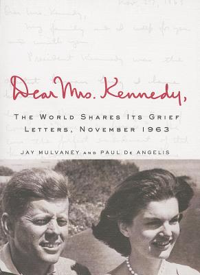 Dear Mrs. Kennedy: The World Shares Its Grief, Letters November 1963