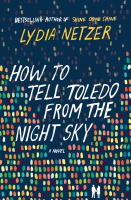 How to Tell Toledo from the Night Sky: A Novel