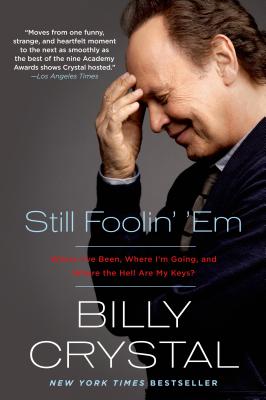 Image for Still Foolin' 'Em: Where I've Been, Where I'm Going, and Where the Hell Are My Keys?