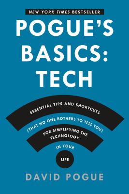 Image for Pogue's Basics  Essential Tips and Shortcuts   for Simplifying the Technology in Your Life