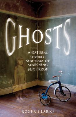 Image for Ghosts: A Natural History: 500 Years of Searching for Proof