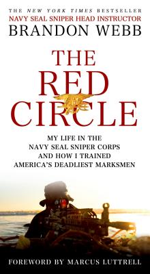 Red Circle: My Life in the Navy Seal Sniper Corps and How I Trained America's Deadliest Marksmen