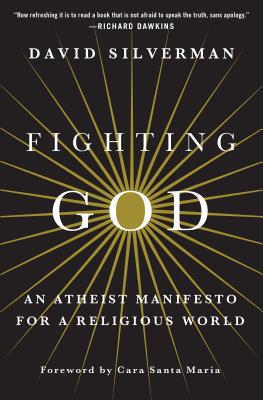 Image for Fighting God  An Atheist Manifesto for a Religious World