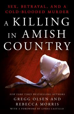 Killing in Amish Country: Sex, Betrayal, and a Cold-Blooded Murder