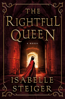 The Rightful Queen: A Novel (Paths of Lantistyne, 2)