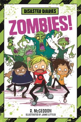 Disaster Diaries: Zombies! (Disaster Diaries, 1)