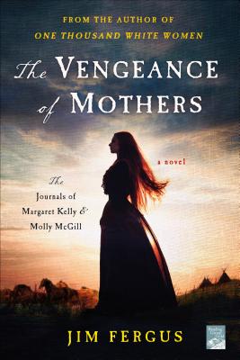 Vengeance of Mothers: The Journals of Margaret Kelly & Molly McGill
