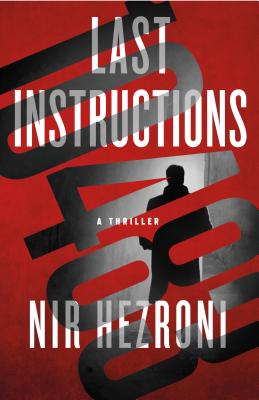 Last Instructions: A Thriller (Agent 10483)