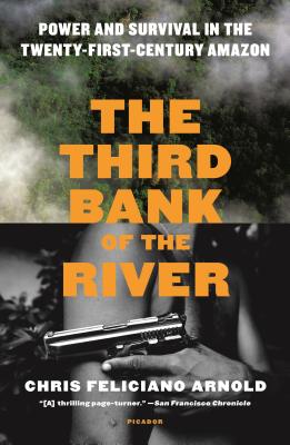 Image for The Third Bank of the River: Power and Survival in the Twenty-First-Century Amazon