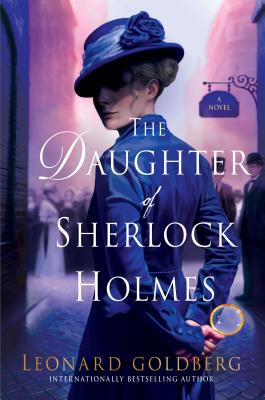 The Daughter of Sherlock Holmes: A Mystery (The Daughter of Sherlock Holmes Mysteries, 1)