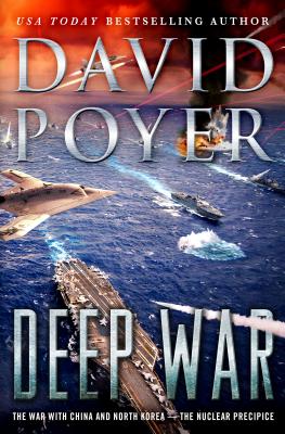Deep War: The War with China--The Nuclear Precipice (Dan Lenson Novels)