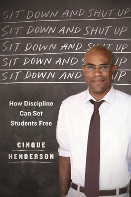 Sit Down and Shut Up: How Discipline Can Set Students Free