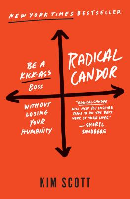 Image for Radical Candor: Be a Kickass Boss Without Losing Your Humanity
