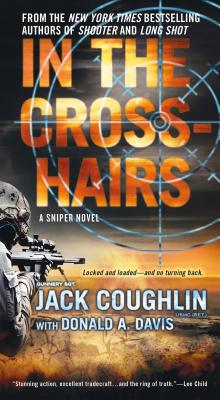 In the Crosshairs: A Kyle Swanson Sniper Novel (Kyle Swanson Sniper Novels, 10)