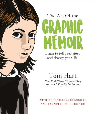 Art of the Graphic Memoir: Tell Your Story, Change Your Life