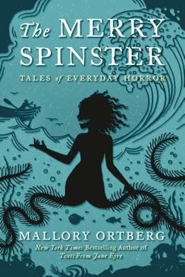 Image for The Merry Spinster: Tales of Everyday Horror