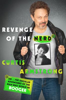 Image for Revenge of the Nerd: Or . . . The Singular Adventures of the Man Who Would Be Booger