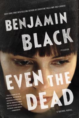 Even the Dead: A Quirke Novel (Quirke, 7)