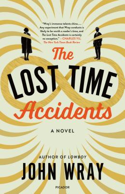 The Lost Time Accidents: A Novel