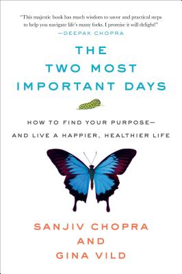 The Two Most Important Days: How to Find Your Purpose - and Live a Happier, Healthier Life