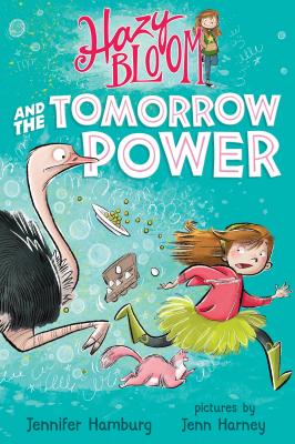 Image for Hazy Bloom and the Tomorrow Power (Hazy Bloom, 1) Hazy Bloom and the Tomorrow Power (Hazy Bloom, 1)