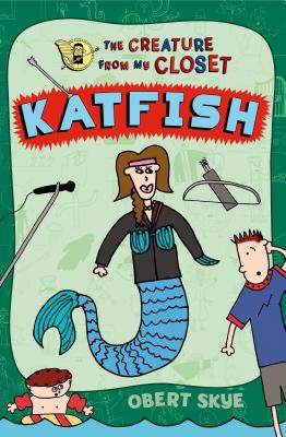 Katfish (The Creature from My Closet, 4)