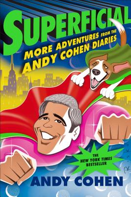 Image for Superficial: More Adventures from the Andy Cohen Diaries