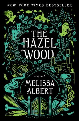 The Hazel Wood: A Novel (The Hazel Wood, 1)