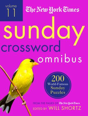 New York Times Sunday Crossword Omnibus Volume 11: 200 World-Famous Sunday Puzzles from the Pages of the New York Times