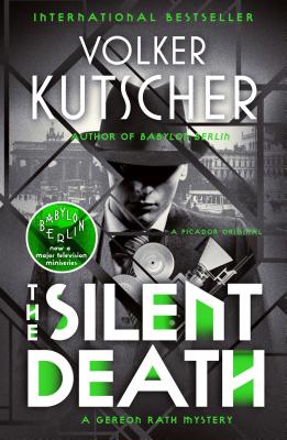 Silent Death: A Gereon Rath Mystery