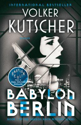 Babylon Berlin (Gereon Rath Mystery Series)