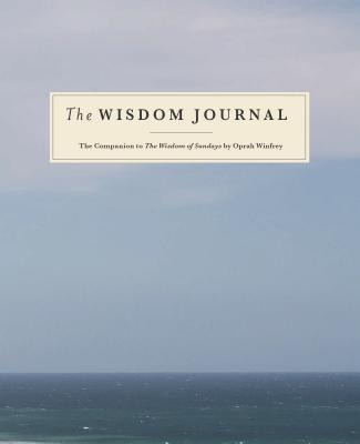 Wisdom Journal: The Companion to the Wisdom of Sundays by Oprah Winfrey