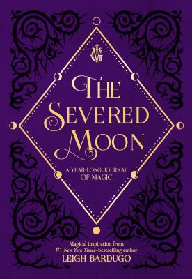 Image for The Severed Moon: A Year-Long Journal of Magic