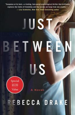 Just Between Us: A Novel