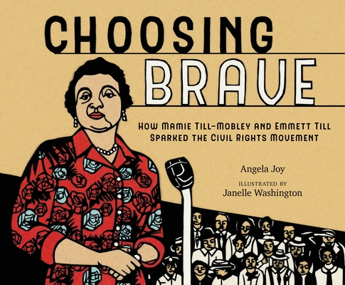Image for CHOOSING BRAVE: HOW MAMIE TILL-MOBLEY AND EMMETT TILL SPARKED THE CIVIL RIGHTS MOVEMENT