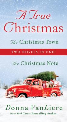 Image for A True Christmas: Two Novels in One: The Christmas Note and The Christmas Town