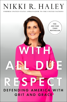 With All Due Respect : Defending America with Grit and Grace