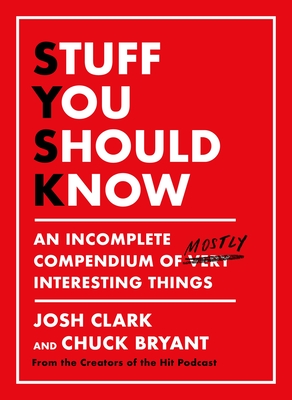 Image for Stuff You Should Know: An Incomplete Compendium of Mostly Interesting Things