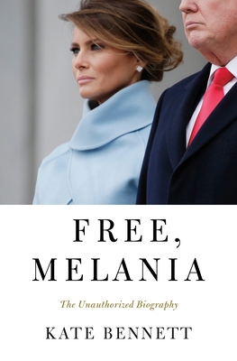 Image for Free, Melania: The Unauthorized Biography