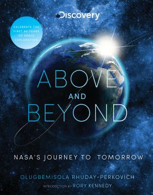 Above and Beyond: Nasa's Journey to Tomorrow [Hardcover] Discovery and Rhuday-Perkovich, Olugbemisola