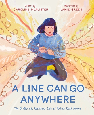 Line Can Go Anywhere: The Brilliant, Resilient Life of Artist Ruth Asawa