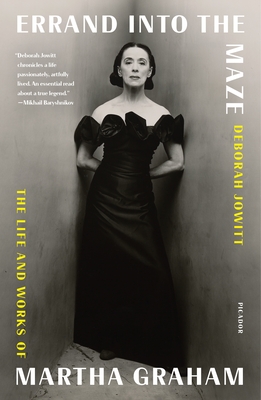 Errand Into the Maze: The Life and Works of Martha Graham