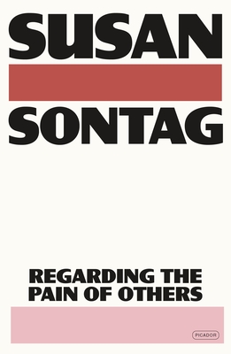 Regarding the Pain of Others