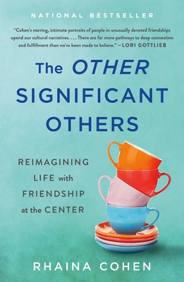 Other Significant Others: Reimagining Life with Friendship at the Center