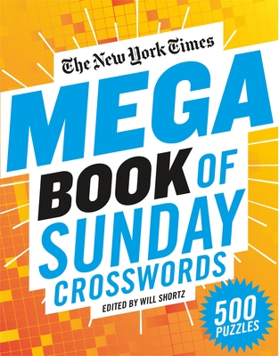 New York Times Mega Book of Sunday Crosswords: 500 Puzzles
