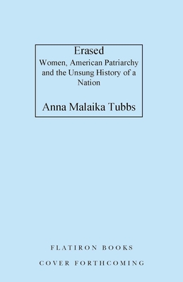Erased: What American Patriarchy Has Hidden from Us
