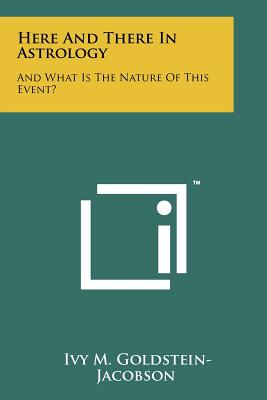 Here And There In Astrology: And What Is The Nature Of This Event