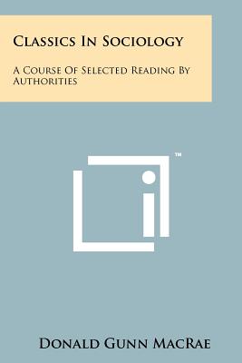 Image for Classics In Sociology: A Course Of Selected Reading By Authorities Classics In Sociology: A Course Of Selected Reading By Authorities